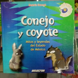 Conejo y coyote, mitos y leyendas del estado de méxico