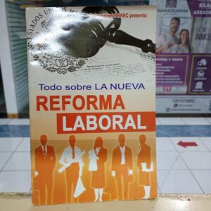 Todo sobre la nueva reforma laboral